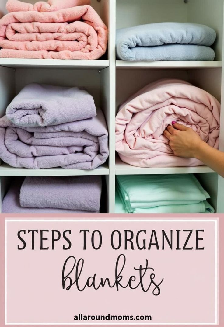 an organized closet with folded towels and blankets in it, text overlay reads steps to organize blankets