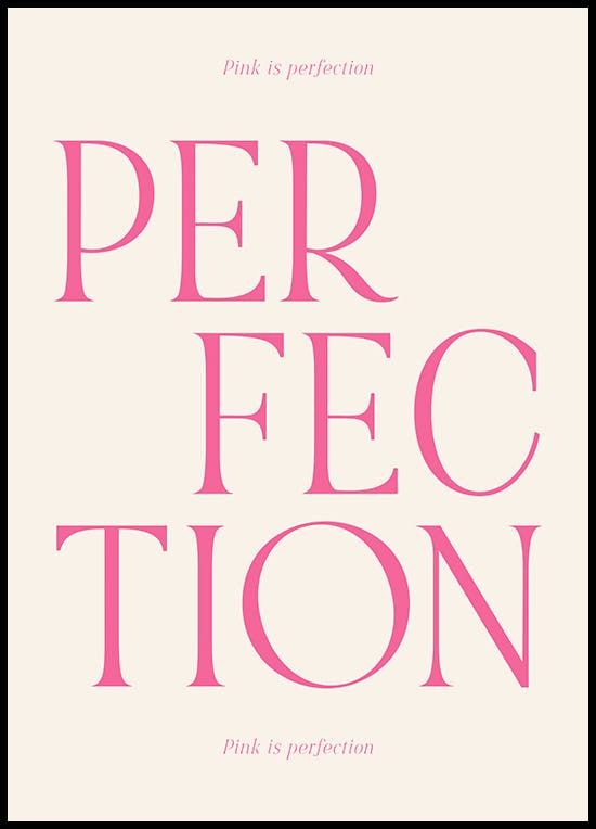 pink is perfection poster with the words per fec fiction on it's side