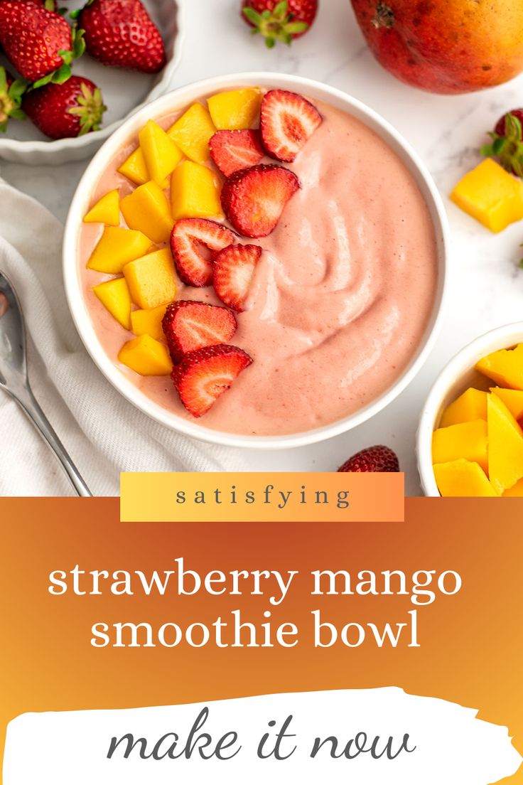 strawberry mango smoothie bowl with fruit on the side and text overlay reads, strawberry mango smoothie bowl make it now