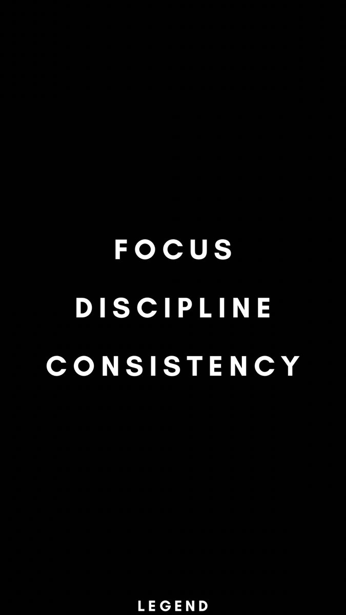 a black and white poster with the words focus, discipline, constistency