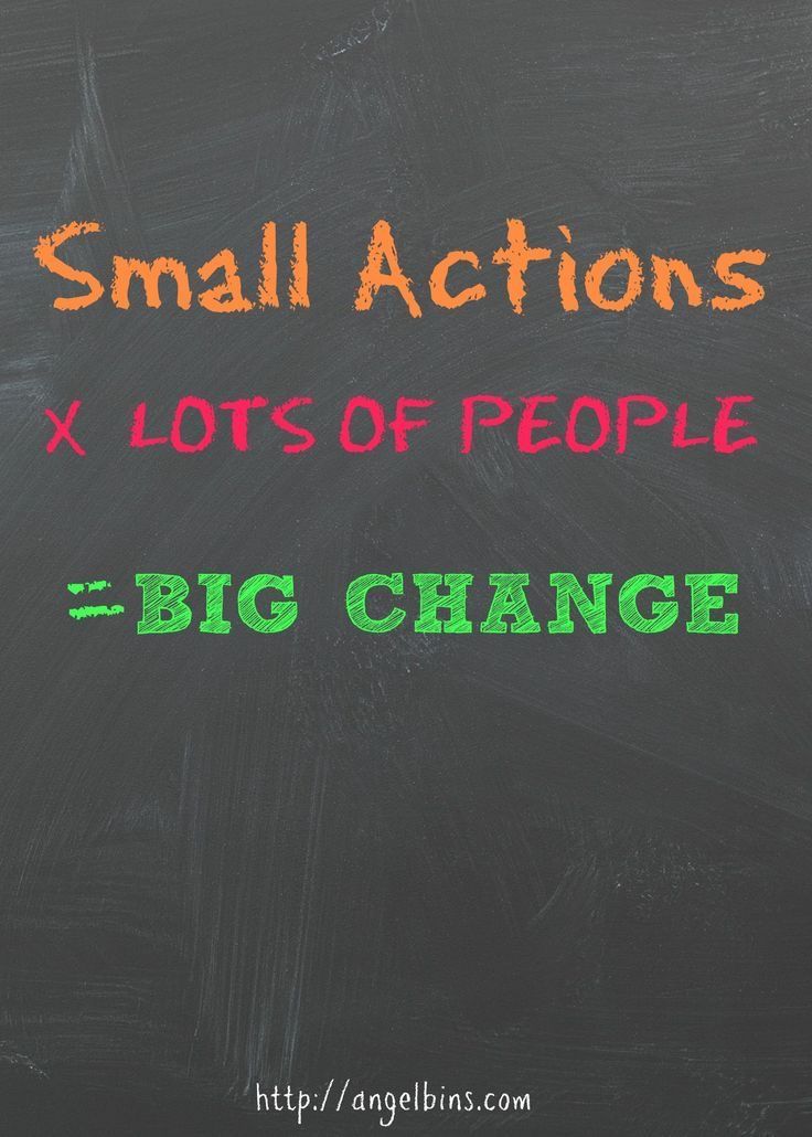 the words small actions x lots of people = big change written on a blackboard