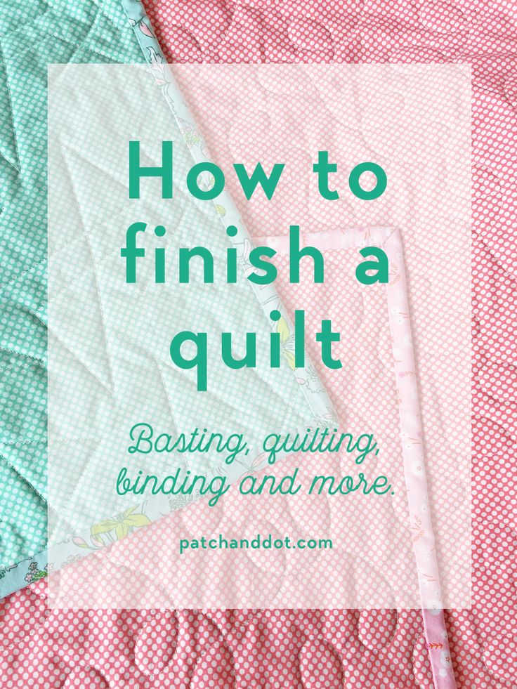 the words how to finish a quilt on top of pink and green sheets