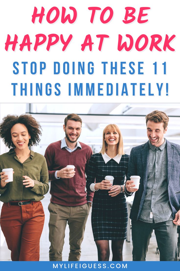 four people standing together with coffee cups in their hands and the text how to be happy at work stop doing these 11 things immediately