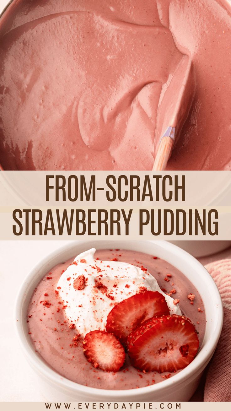 strawberry pudding in a bowl with strawberries on top and the words from scratch strawberry pudding