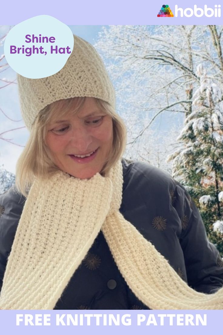 a woman wearing a white knitted hat and scarf with text overlay that reads, free knitting pattern shine bright, hot