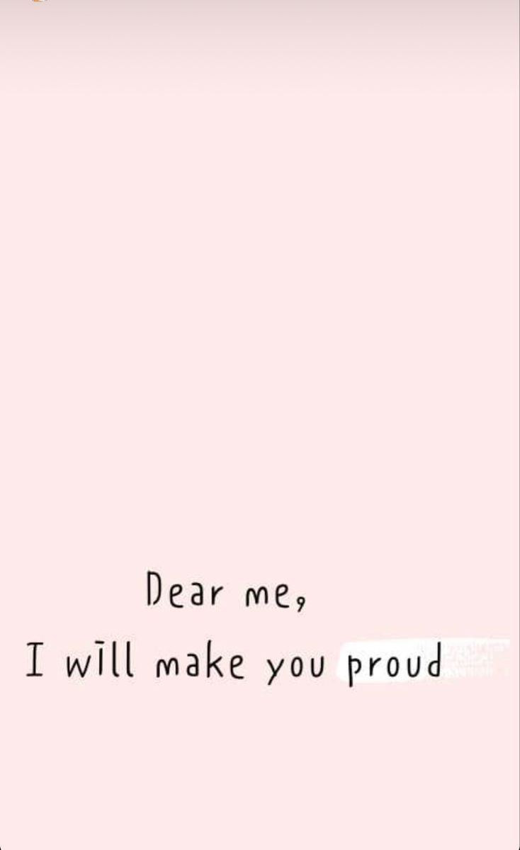 the words dear me, i will make you proud are written on a pink background