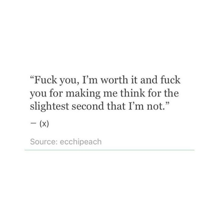 a quote that reads, i'm worth it and f k you for making me think