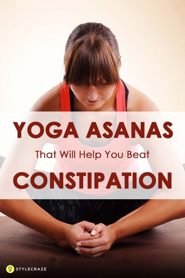 yoga asanas that will help you beat constipatition