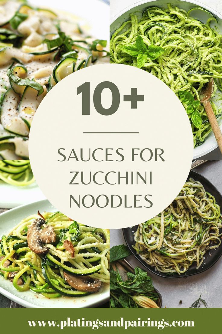 the top 10 sauces for zucchini noodles with text overlay that reads, 10 sauces for zucchini noodles