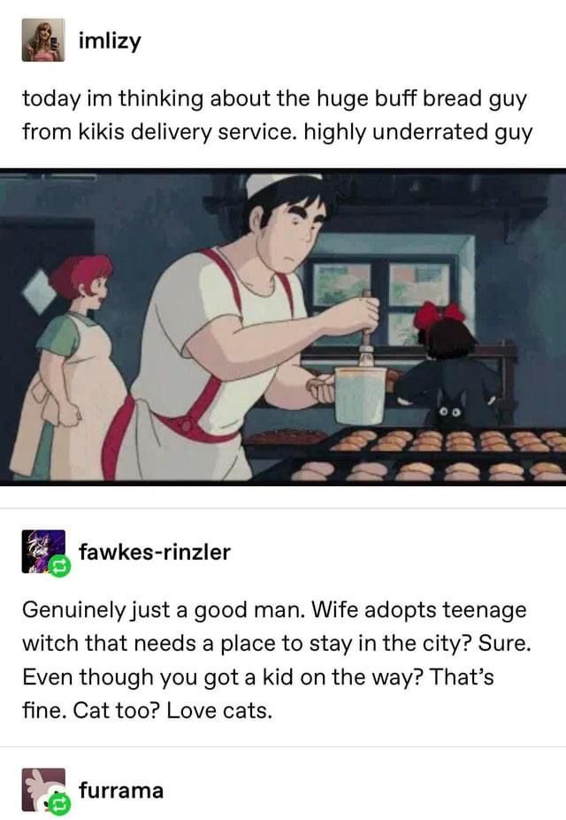 an image of two people cooking in the kitchen with caption that reads, today i'm thinking about the huge buff bread guy from kiki's delivery service highly underrated guy