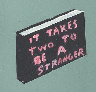 a book with writing on it that says it takes two to be a stranger