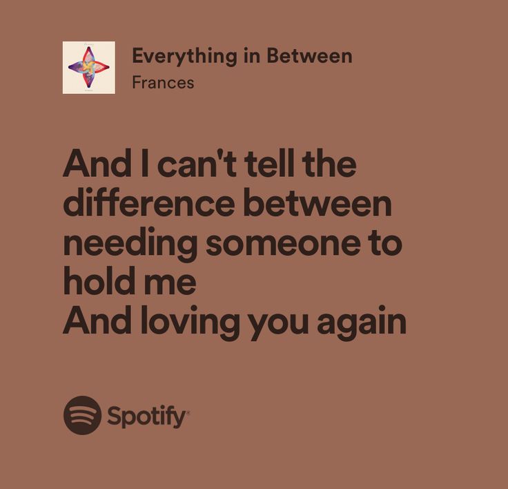 a brown background with the words and i can't tell the difference between needing someone to hold me and loving you again