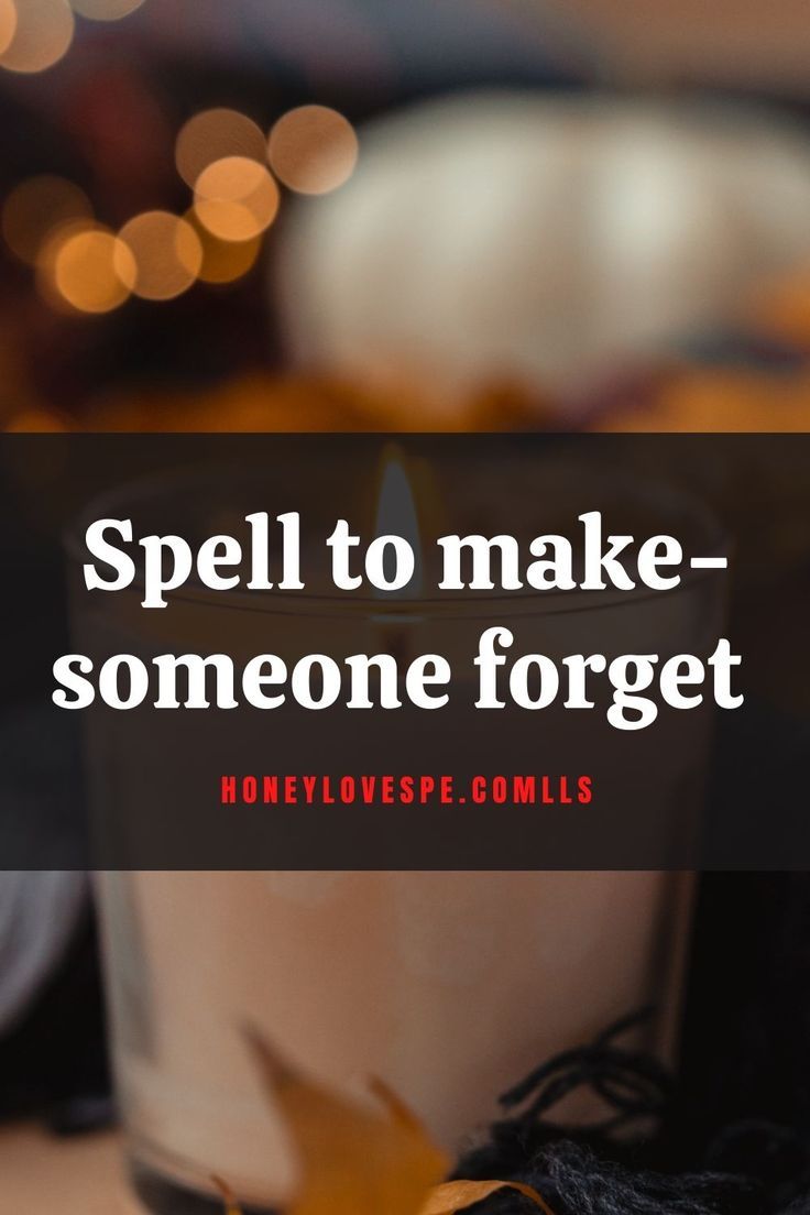 Spell to Make Someone forget Spells To Make Someone Forget Something, Spell To Forget A Lover, Try Me, Bad Memories, Magic Words, Take Your Time, Forgiving Yourself, Lovers And Friends, Most Powerful