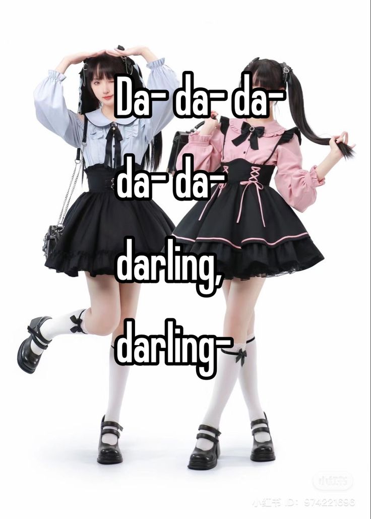 two girls in black and white outfits with the words da - da da da daring