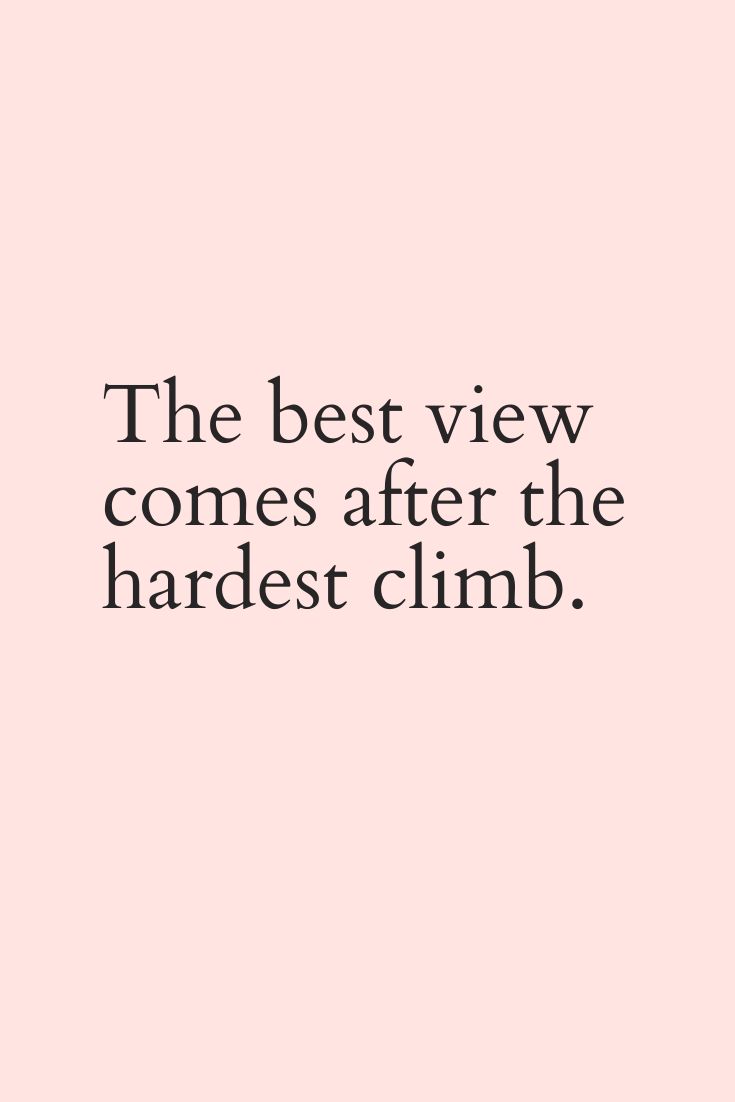 the best view comes after the hardest climb quote on pink background with black and white lettering