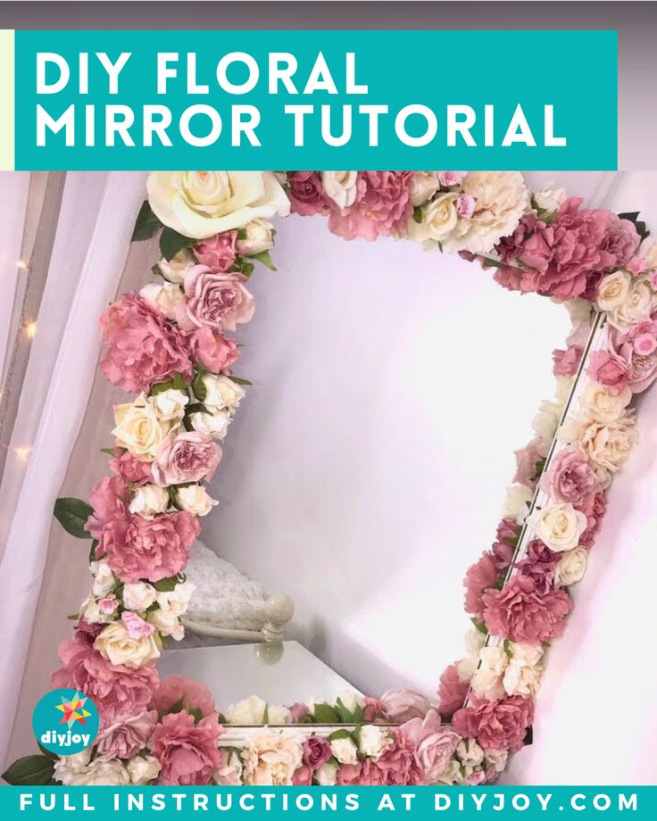 an image of a mirror with flowers in the frame and text that reads diy floral mirror