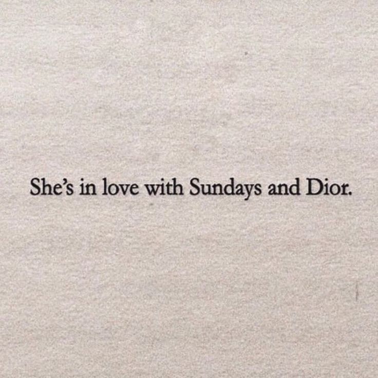 the words she's in love with sundays and dior