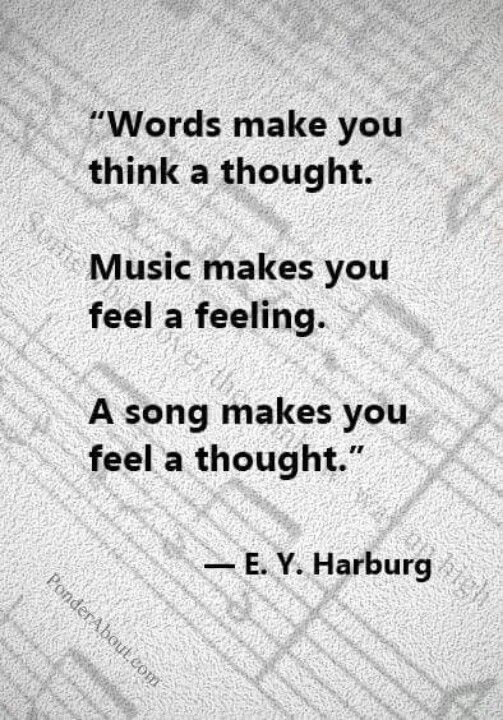 a quote that reads words make you think a thought music makes you feel a feeling