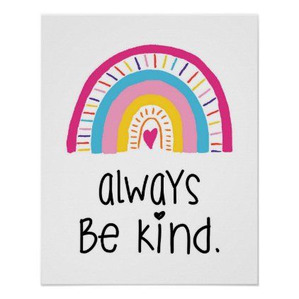 a rainbow with the words always be kind on it