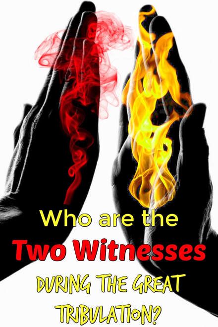 two hands holding out fire with the words, who are the two witnesses during the great tri