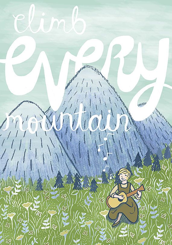 a drawing of a man playing the guitar in front of a mountain with words that read,'climb every mountain '