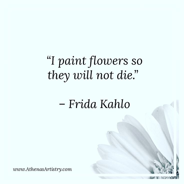 a white flower with the quote i paint flowers so they will not die