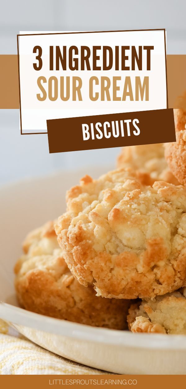 three ingredient sour cream biscuits in a white bowl with text overlay that reads, 3 ingredient sour cream biscuits