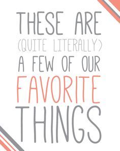 a quote that says these are quite literally a few of our favorite things on it