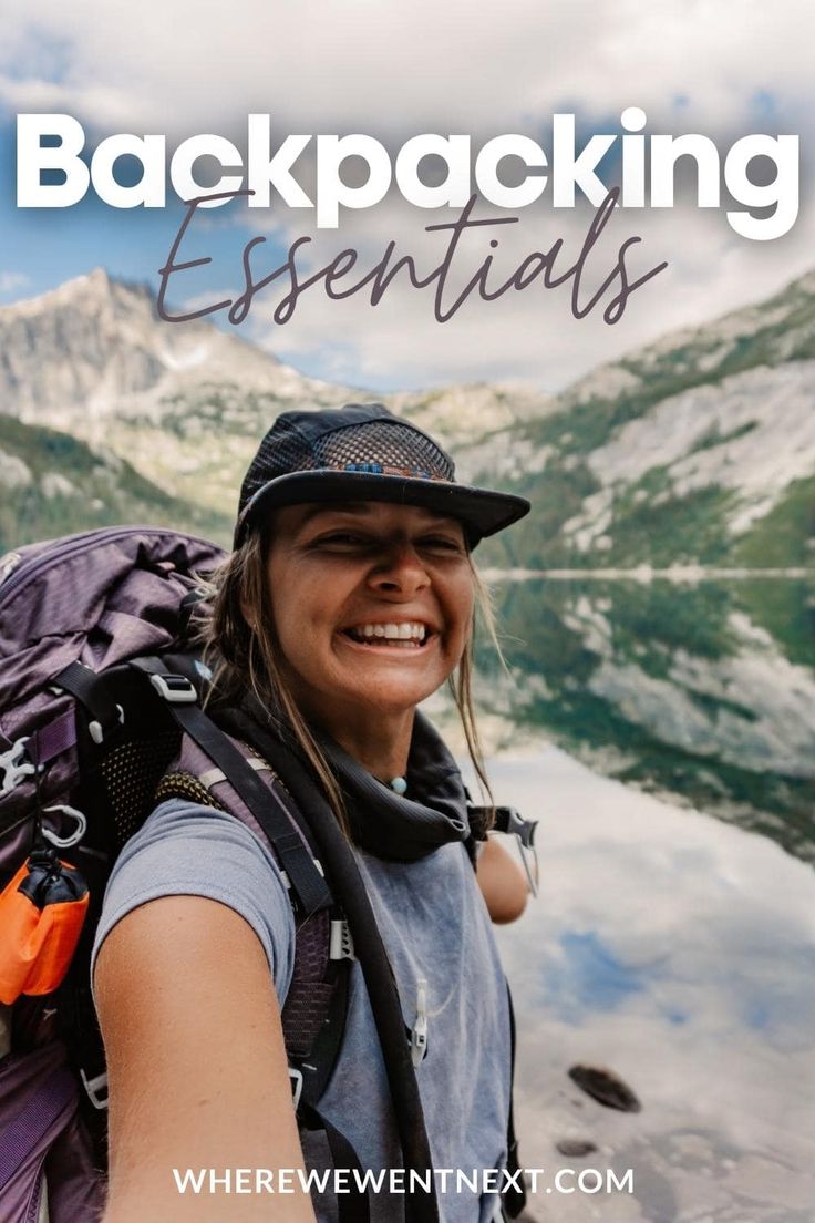 a woman wearing a backpack and hiking gear with the words backpacking essentials over her shoulder