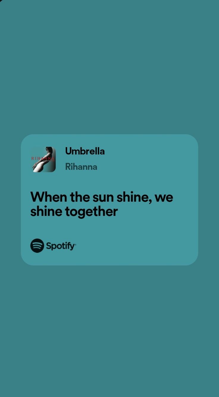 the text reads, when the sun shine, we shine together spotly on a teal background