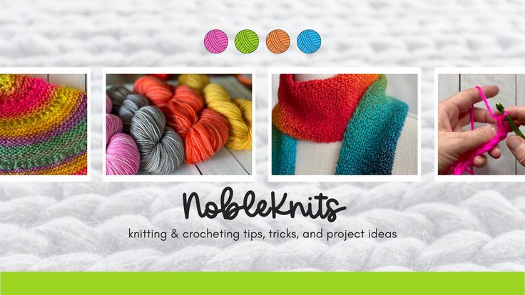 NobleKnits | Knitting and Crochet