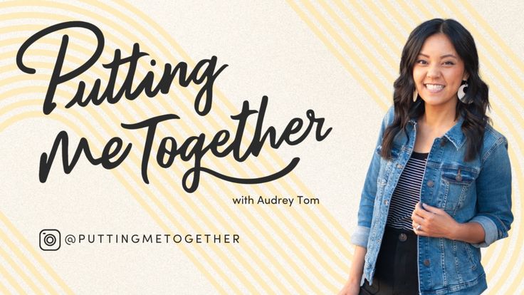 Putting Me Together | Audrey Tom | Style Resources for Women