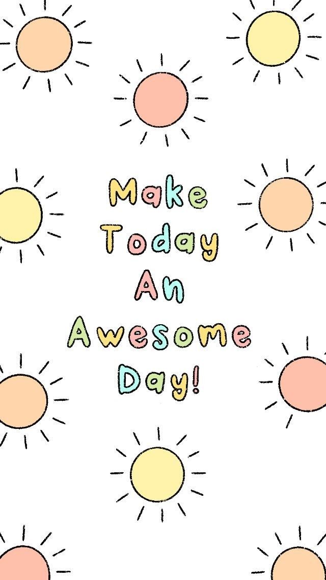 the words make today an awesome day are drawn in different colors