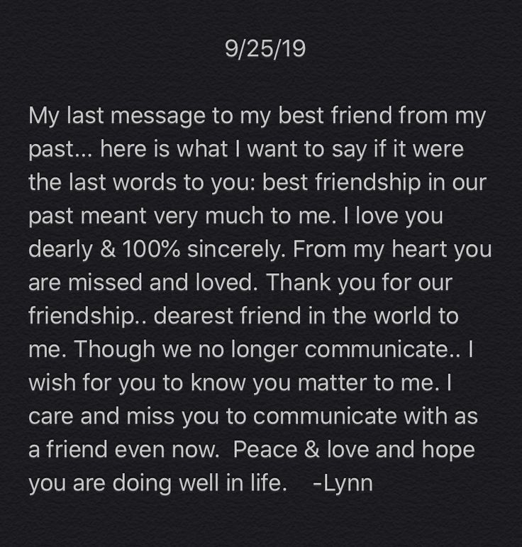 a text message written in white on a black background that says,'my last message to my best friend from my past here is what i want to say if