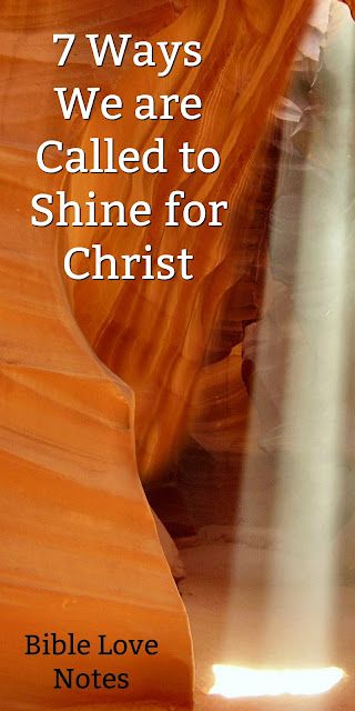 an image of a person standing in front of a rock with the words 7 ways we are called to shine for christ