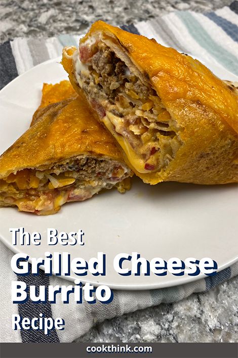 the best grilled cheese burrito recipe on a white plate with text overlay