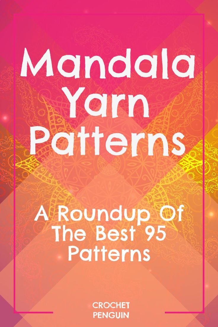 the cover of roundup of the best 95 patterns by mandala yarn patterns