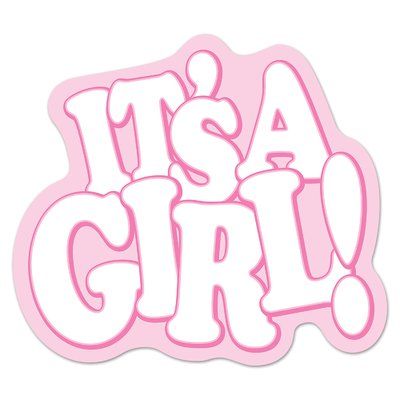 it's a girl sticker with the words in pink and white on top