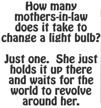 a woman in black and white with the words how many mothers - in - law does it take to change a light bulb?