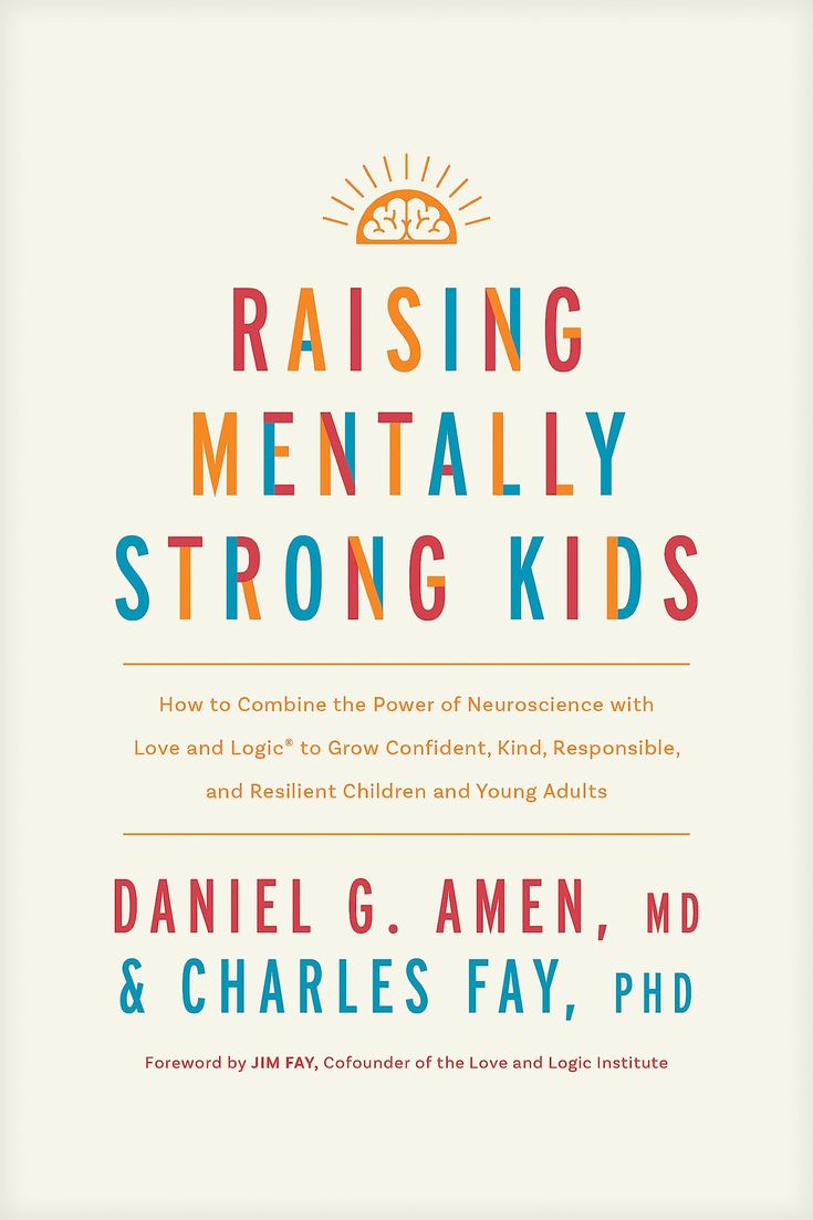 the cover of raising mentally strong kids by danielle amen, m d and charles fay