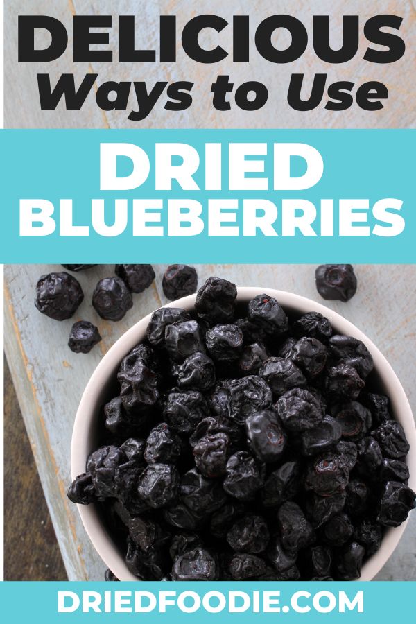 blueberries in a bowl with text overlay that reads delicious ways to use dried blueberries