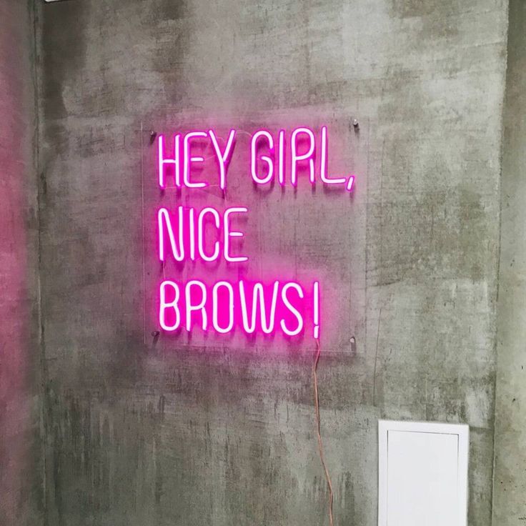 Hey Girl Nice Brows Neon Sign - GEEKNEON Studio Vanity, Beauty Space, Brow Stylist, Makeup Wallpapers, Neon Quotes, Radiant Energy, Brow Artist, Wedding Neon Sign, Neon Design