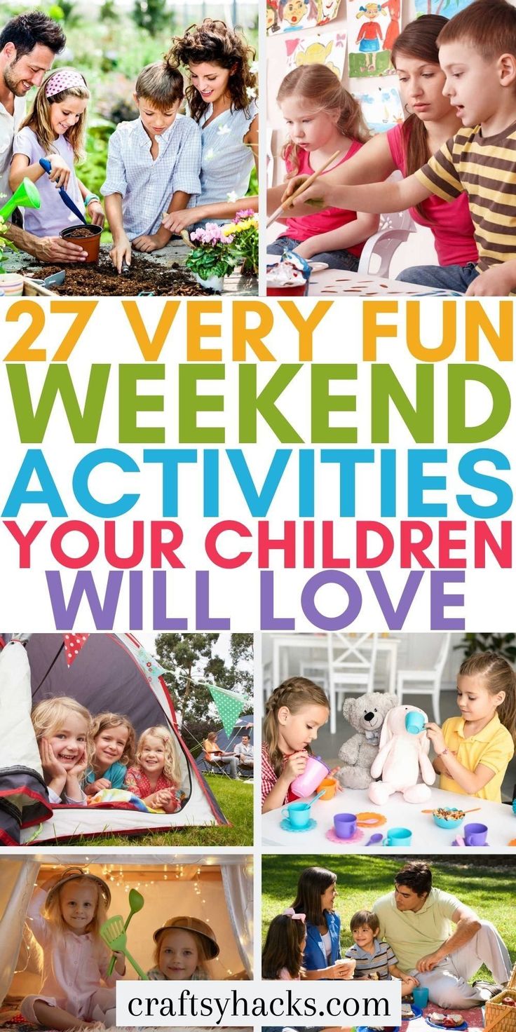 the 25 very fun weekend activities for your children will love