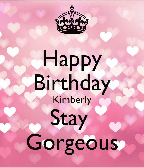 happy birthday kimbery stay gorgeous card with heart boket in the background