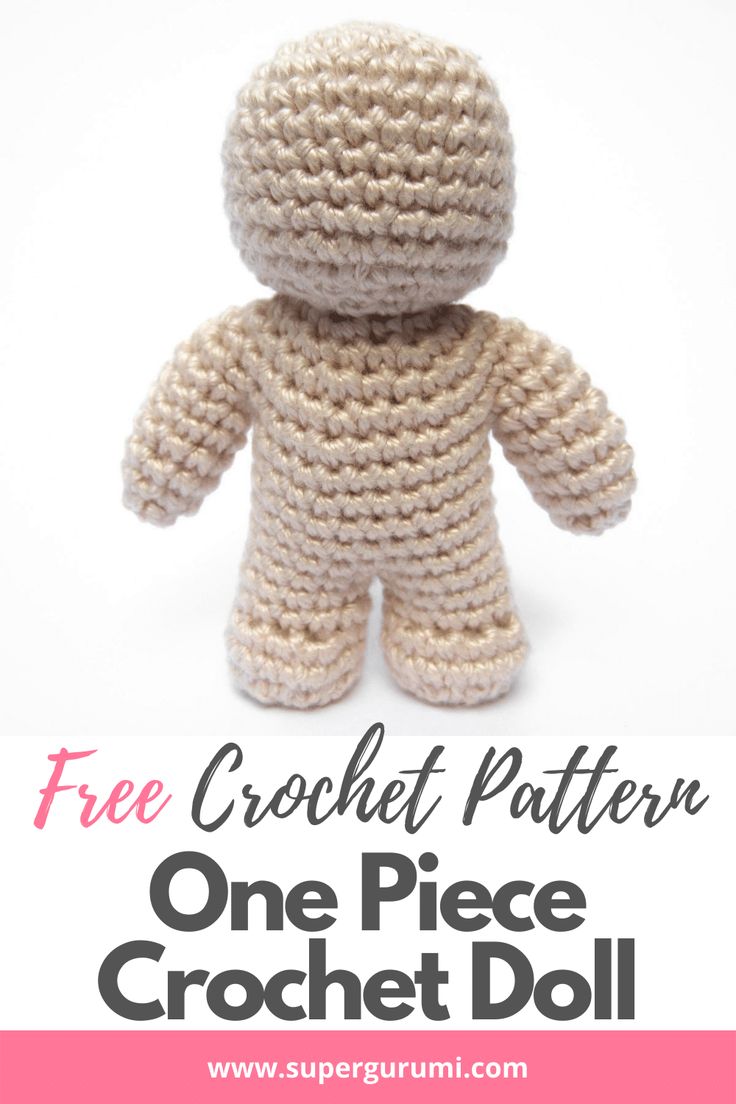 a crocheted doll with text overlay that reads free crochet pattern one piece crochet doll