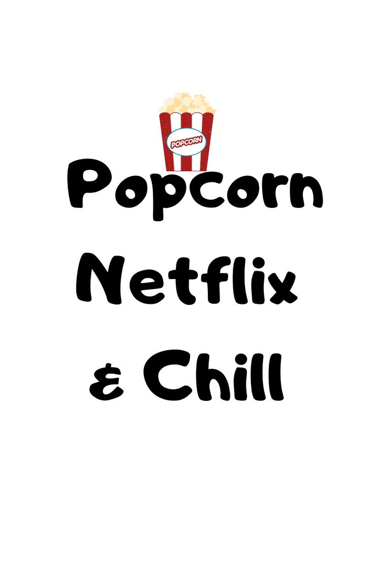 the words popcorn netflix and chill are in black on a white background, with an image of a box of popcorn next to it