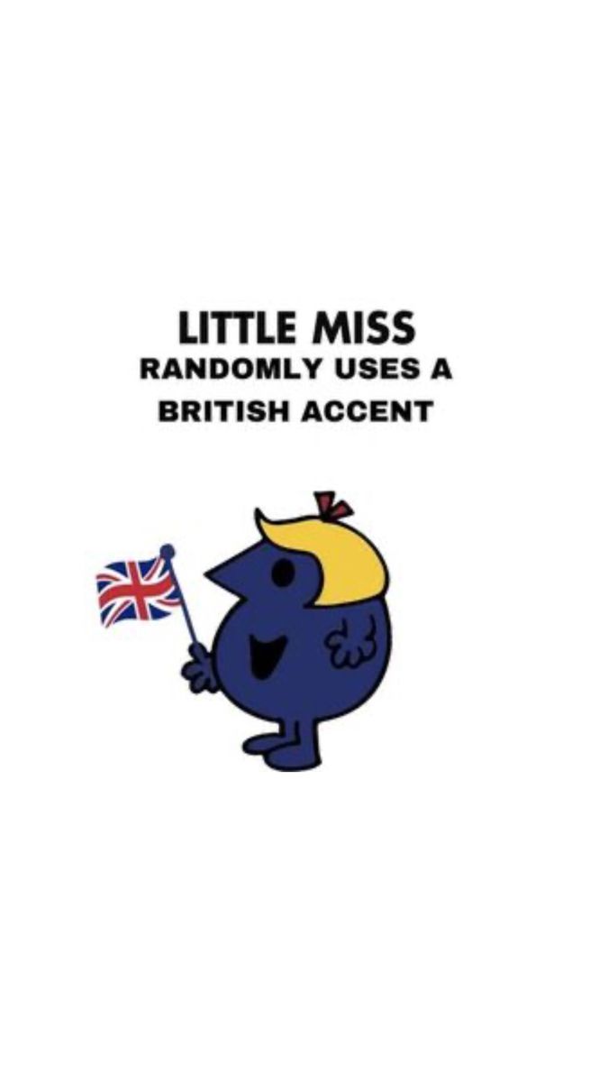 the little miss randomy uses a british accent