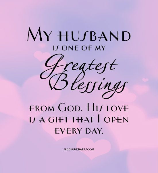 a quote that says, my husband is one of my greatest blessings from god he love