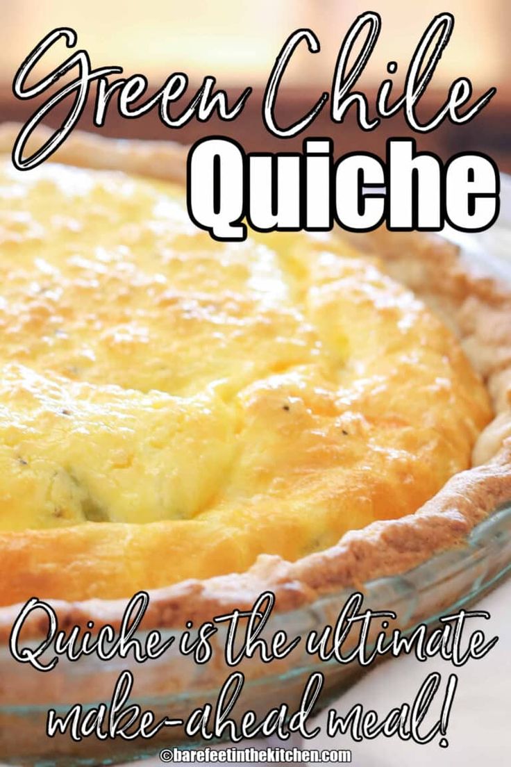 a close up of a pie on a plate with the words green chile quiche