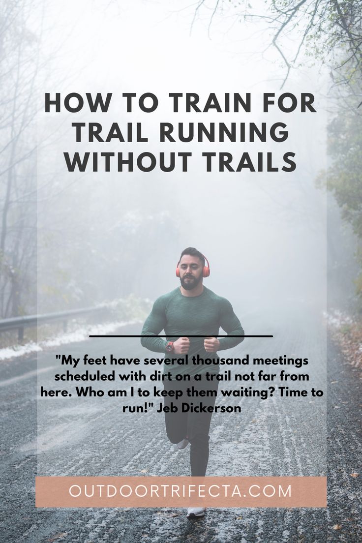 a man running down a road with the words how to train for trail running without trails